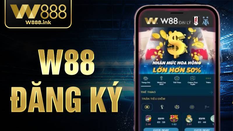 W88 Đăng Ký - Hướng Dẫn Tham Gia Và Nhận Thưởng 2026 1 W88 Đăng ký